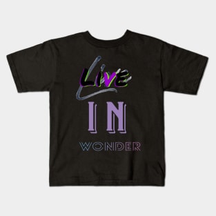 Live in wonder Kids T-Shirt